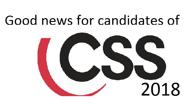 Great news for candidates appearing for CSS 2018