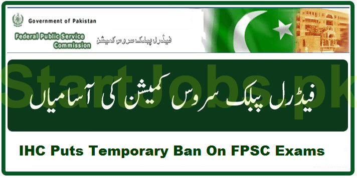 IHC puts temporary ban on FPSC exams